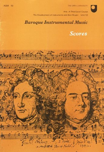 Scores. Baroque Instrumental Music. Arts - A Third Level Course. The Development of Instruments a...