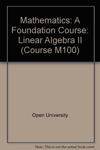 Mathematics: Linear Algebra II Unit 23: A Foundation Course (Course M100) (9780335010226) by Open University