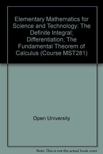 9780335012114: Elementary Mathematics for Science and Technology: The Definite Integral; Differentiation; The Fundamental Theorem of Calculus Unit 3-5 (Course MST281)