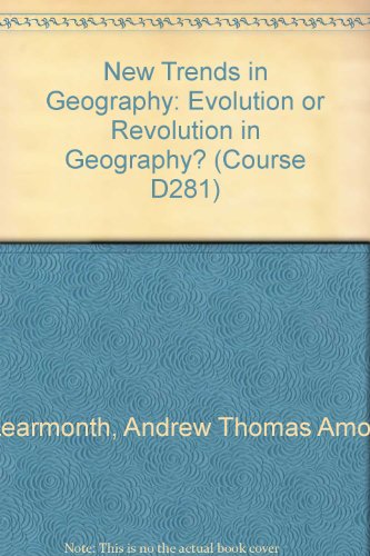 Stock image for New Trends in Geography: Evolution or Revolution in Geography? Block 1 (Course D281) for sale by Cambridge Rare Books