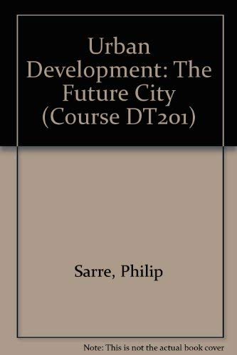 The future city; (Social sciences, a second level course) (9780335017478) by Philip Sarre