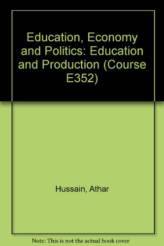 Education, Economy and Politics: Education and Production Block 3 (Course E352) (9780335033829) by Athar Hussain