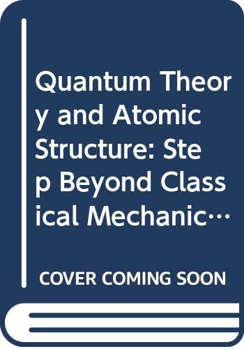 9780335041114: Quantum Theory and Atomic Structure: Step Beyond Classical Mechanics; Review of the Foundations of Modern Quantum Theory Unit 2-3 (Course SM351)