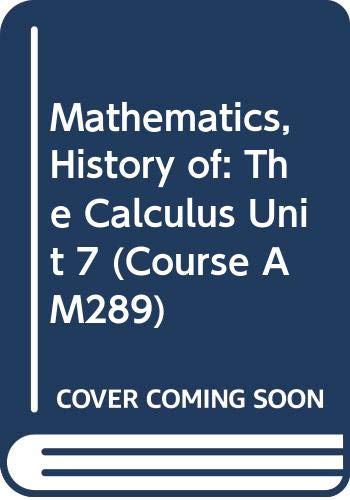 9780335050109: Mathematics, History of: The Calculus Unit 7 (Course AM289)