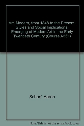 Stock image for Art, Modern, from 1848 to the Present: Emerging of Modern Art in the Early Twentieth Century Unit 6: Styles and Social Implications (Course A351) for sale by Shadow Books