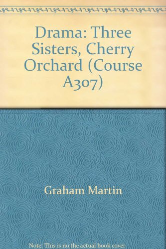 Drama: "Three Sisters", "Cherry Orchard" Unit 18-19 (Course A307) (9780335052981) by Graham Martin