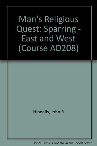 Man's Religious Quest: Sparring - East and West Unit 26-28 (Course AD208) (9780335053810) by John R Hinnells