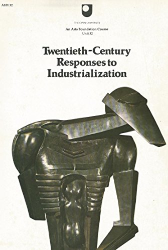 Beispielbild fr Twentieth Century Responses to Industrialization (Unit 32) (Course A101) zum Verkauf von WorldofBooks