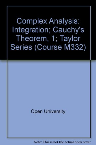 9780335055517: Complex Analysis: Integration; Cauchy's Theorem, 1; Taylor Series Unit 4-6 (Course M332)