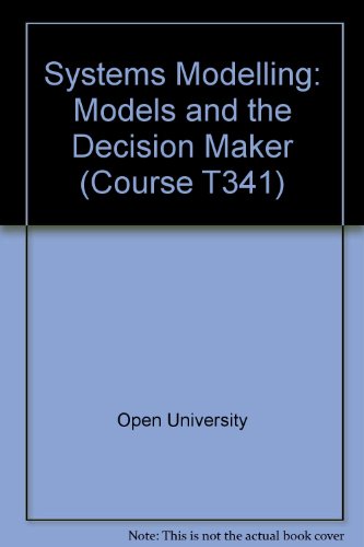 Systems Modelling: Models and the Decision Maker Unit 11 (Course T341) (9780335060542) by Open University