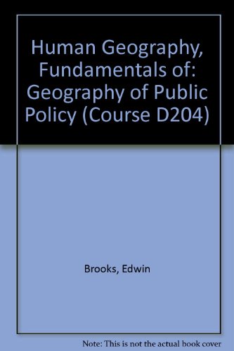 Human Geography, Fundamentals of: Geography of Public Policy Unit 30 (Course D204) (9780335072125) by Edwin Brooks