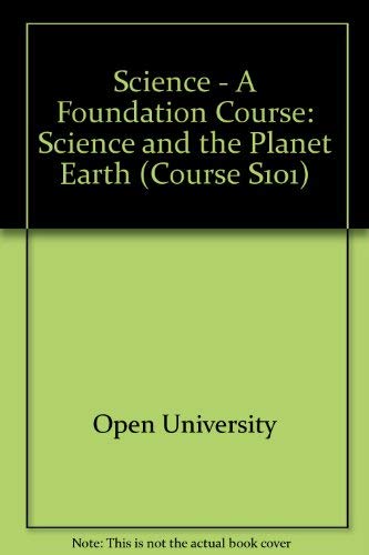 Science - A Foundation Course: Science and the Planet Earth Unit 32 (Course S101) (9780335080717) by Open University