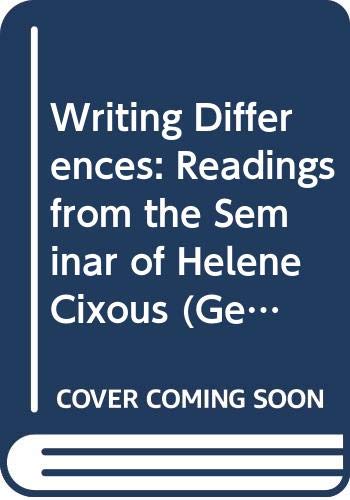 Stock image for Writing Differences : Readings from the Seminar of Helene Cixous for sale by Richard Sylvanus Williams (Est 1976)