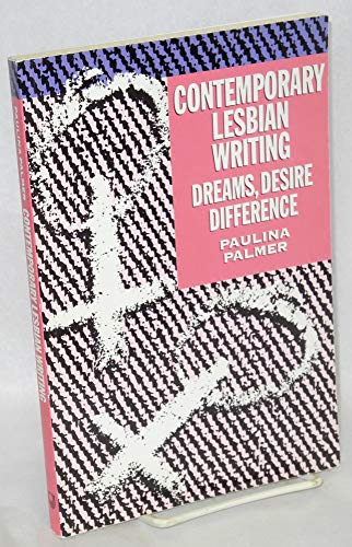 Stock image for Contemporary Lesbian Writing : Dreams, Desire, Difference for sale by Better World Books