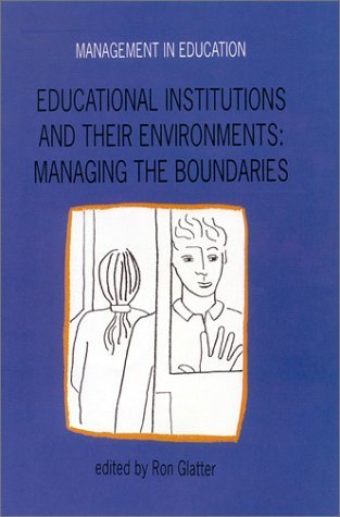 Beispielbild fr Educational Institutions and Their Environments: Managing the Boundaries (Management in education) zum Verkauf von Reuseabook