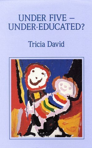 Under Five-Under-Educated? (9780335092628) by David, Tricia