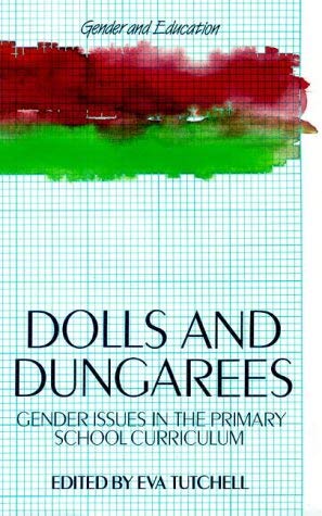 Imagen de archivo de Dolls and Dungarees. Gender Issues in the Primary School Curriculum (Gender and Education series) a la venta por SAVERY BOOKS