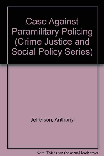 Stock image for The Case Against Paramilitary Policing for sale by Webbooks, Wigtown