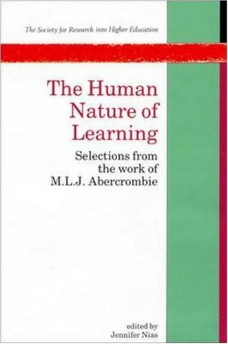 Beispielbild fr Human Nature of Learning: Selections from the Work of M.L.J.Abercrombie (Society for Research into Higher Education) zum Verkauf von WorldofBooks