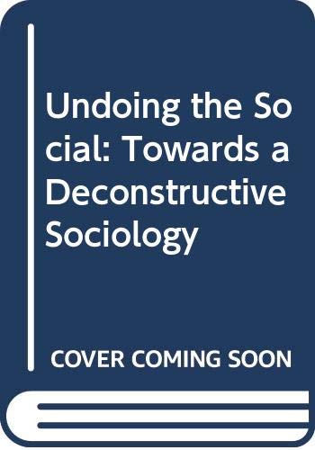 9780335093847: Undoing the Social: Towards a Deconstructive Sociology