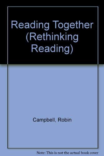 READING TOGETHER CL (Rethinking Reading) (9780335094509) by Campbell R