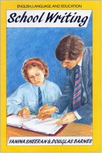 School Writing: Discovering the Ground Rules (English, Language, and Education Series) (9780335094530) by Sheeran, Yanina; Barnes, Douglas