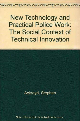 Stock image for New Technology and Practical Police Work: The Social Context of Technical Innovation for sale by Brit Books