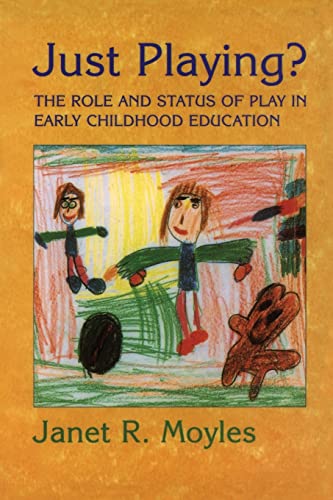 Beispielbild fr Just Playing? and#8212; The Role and Status of Play in Early Childhood Education zum Verkauf von Reuseabook