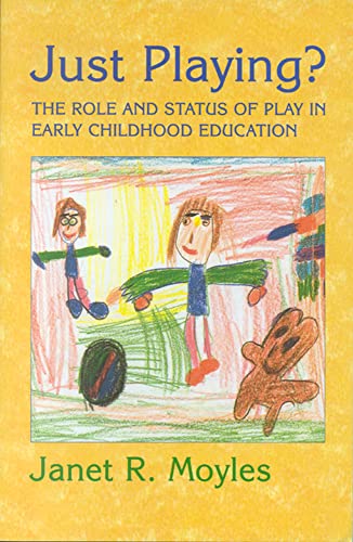 Stock image for Just Playing?: Role and Status of Play in Early Childhood Education for sale by Goldstone Books