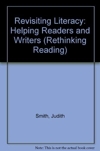 Stock image for Revisiting Literacy: Helping Readers and Writers (Rethinking Reading) for sale by Goldstone Books