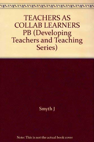 Imagen de archivo de Teachers As Collaborative Learners : Challenging Dominant Forms of Supervision a la venta por Better World Books