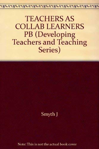 9780335095872: Teachers as Collaborative Learners: Challenging Dominant Forms of Supervision (Developing Teachers & Teaching S.)