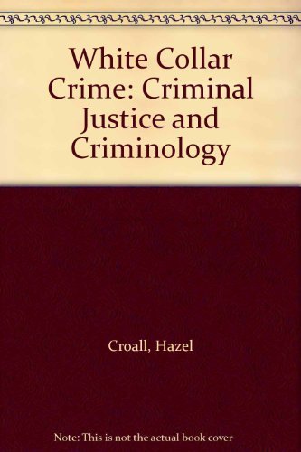 White Collar Crime: Criminal Justice and Criminology (9780335096565) by Croall, Hazel