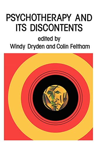 Psychotherapy and Its Discontents - Dryden, W. and Feltham, C. (eds)