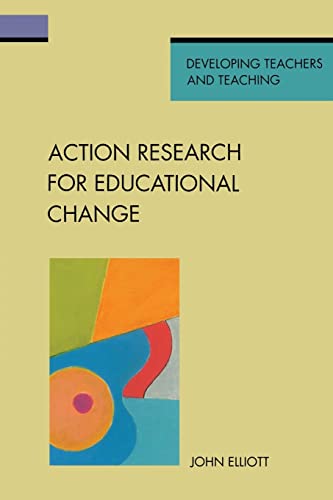 Action Research for Educational Change - Elliott, John