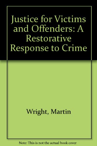 Justice for Victims and Offenders: A Restorative Response to Crime (9780335096978) by Wright, Martin