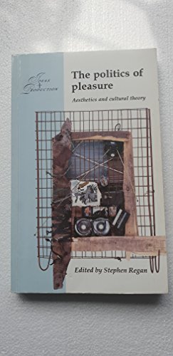 Beispielbild fr The Politics of Pleasure : Aesthetics and Cultural Theory (Ideas and Production) zum Verkauf von PsychoBabel & Skoob Books