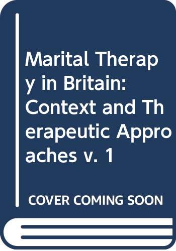 Stock image for Context and Therapeutic Approaches (v. 1) (Marital Therapy in Britain) for sale by WorldofBooks