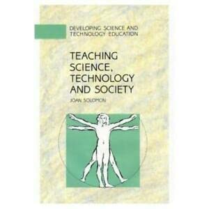 Teaching Science, Technology and Society (Developing Science and Technology Education) (9780335099528) by Solomon, Joan