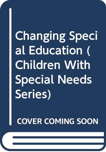 Beispielbild fr Changing Special Education (Children With Special Needs Series) zum Verkauf von WorldofBooks