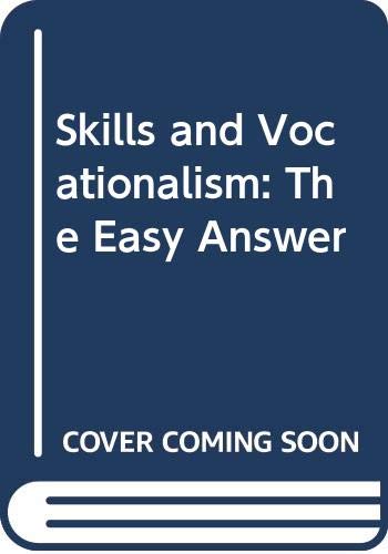 Stock image for Skills and Vocationalism: The Easy Answer for sale by Gareth Roberts