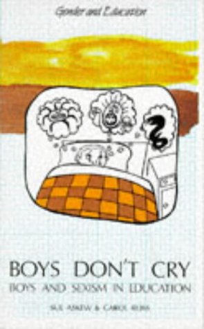 Stock image for Boys Dont Cry: Boys and Sexism in Education (Gender and Education) for sale by Reuseabook