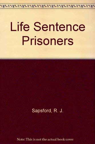Stock image for Life Sentence Prisoners: Reaction, Response and Change for sale by Discover Books
