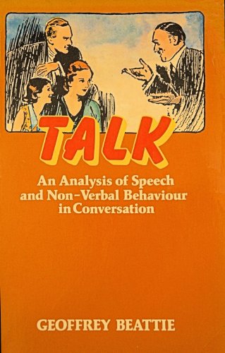 Stock image for Talk : An Analysis of Speech and Non-Verbal Behaviour in Conversation for sale by Better World Books