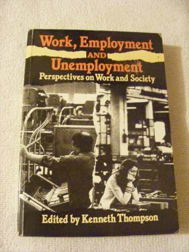 Stock image for Work, Employment and Unemployment. for sale by EmJay Books