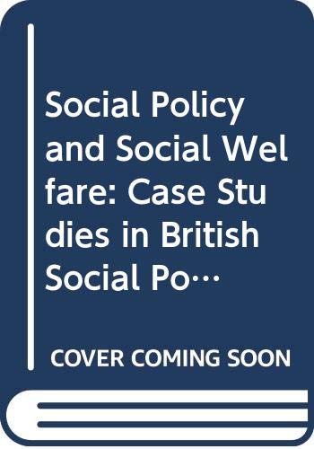 Stock image for Social Policy and Social Welfare: Case Studies in British Social Policy, 1 (Course D355) for sale by WorldofBooks