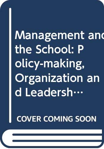 9780335130733: Management and the School: Policy-making, Organization and Leadership in Schools Unit 4 (Course E323)