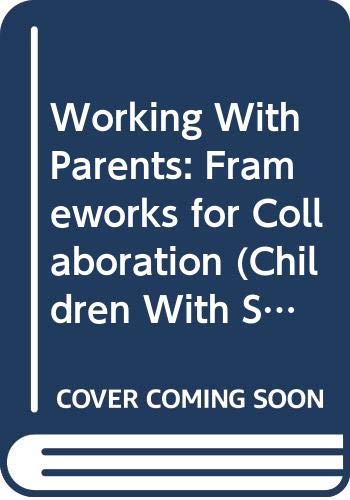 Beispielbild fr Working With Parents: Frameworks for Collaboration (Children With Special Needs) zum Verkauf von Anybook.com