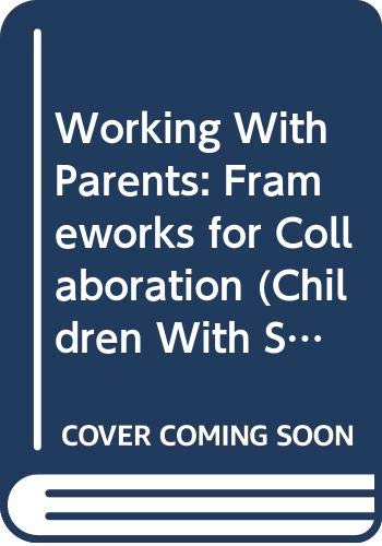 9780335150366: Working With Parents: Frameworks for Collaboration