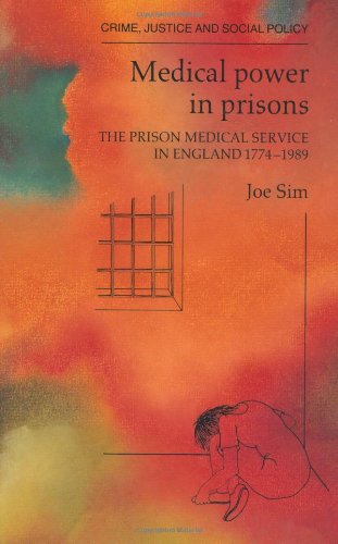 Stock image for Medical Power in Prisons: The Prison Medical Service in England, 1774-1989 (Crime, Justice and Social Policy) for sale by Mispah books